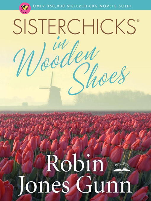 Title details for Sisterchicks in Wooden Shoes! by Robin Jones Gunn - Wait list
